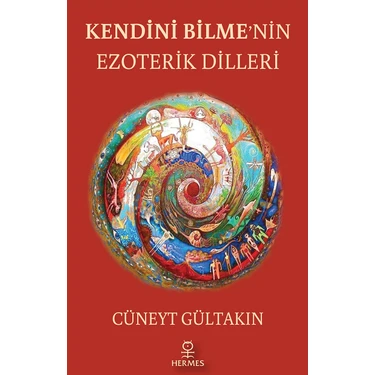 Kendini Bilme’nin Ezoterik Dilleri - Cüneyt