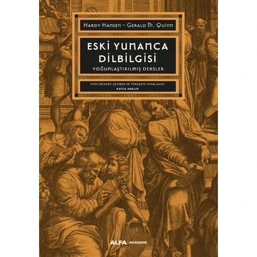 Eski Yunanca  Dilbilgisi Yoğunlaştırılmış Dersler - Hardy Hansen – Gerald M.