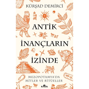 Kronik Kitap Antik İnançların İzinde Mezopotamya’da Mitler ve Ritüeller - Kürşad