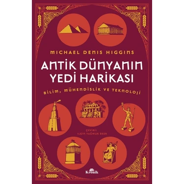 Antik Dünyanın Yedi Harikası / Bilim, Mühendislik ve Teknoloji  -  Michael Denis