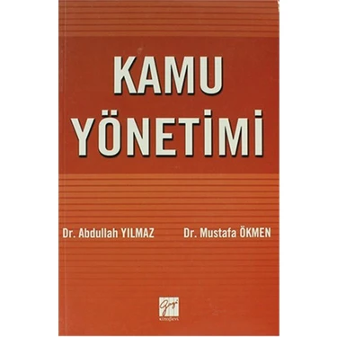 Kamu Yönetimi - Kuramdan Uygulamaya-Mustafa