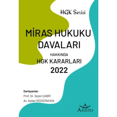 Miras Hukuku Davaları Hakkında Hukuk Genel Kurulu Kararları 2022 - Sezer