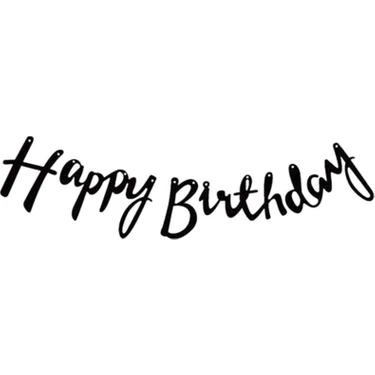 Patladı Gitti Kaligrafi Happy Birthday Siyah