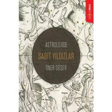 Astroloji Okulu Yayınları – Öner Döşer, Astrolojide Sabit Yıldızlar, 400 Sayfa, Hobi ve Öğrenciler