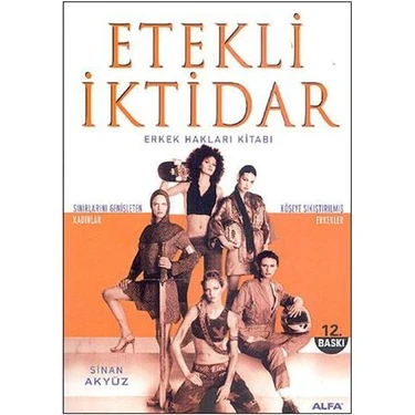 Etekli İktidar: Erkek Hakları Kitabı - Sinan