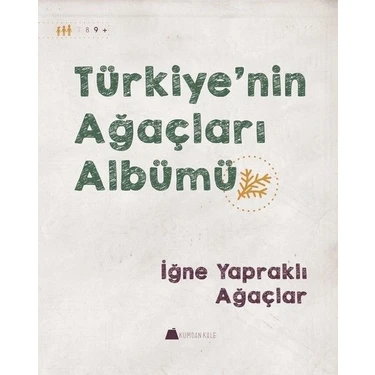 Iğne Yapraklı Ağaçlar - Türkiye'nin Ağaçları Albümü Ciltsiz Yazar: Anonim Yayıncı: Kumdan