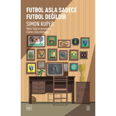 Futbol Asla Sadece Futbol Değildir - Simon
