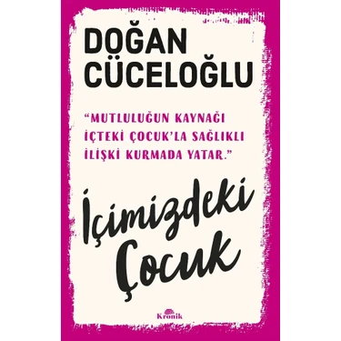 Kronik İçimizdeki Çocuk Doğan Cüceloğlu Türkçe Edebiyat Ciltsiz 304 Sayfa Derin Psikolojik