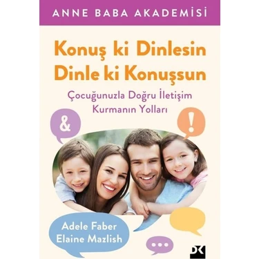Konuş ki Dinlesin, Dinle ki Konuşsun - Adele Faber - Elaine