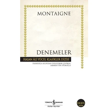 İş Bankası Kültür Yayınları Denemeler Michel de Montaigne -Ciltsiz 304 Sayfa Edebiyat