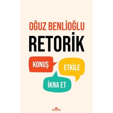 Kronik Kitap Kronik Retorik Oğuz Benlioğlu 2023 Blu-Ray Formatında Etkili Konuşma