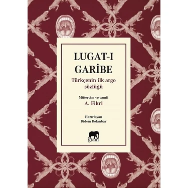 Lugat-I Garibe  - Türkçenin Ilk Argo Sözlüğü - A.