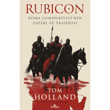 Rubicon / Roma Cumhuriyeti’nin Zaferi ve Trajedisi  -  Tom
