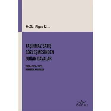 HGK Diyor ki... Taşınmaz Satış Sözleşmesinden Doğan