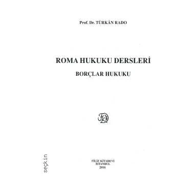 Filiz Kitabevi Roma Hukuku Dersleri Borçlar Hukuku - Türkan Rado Ciltsiz Türkçe 190 Sayfa Eğitim