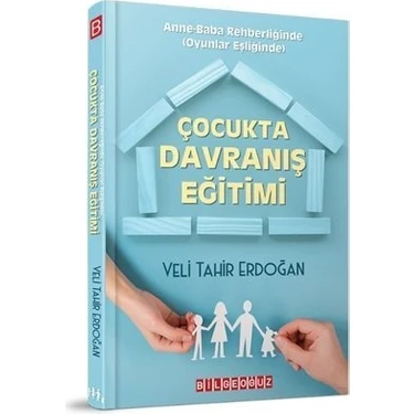 Bilgeoğuz Yayınları Çocukta Davranış Eğitimi  Veli Tahir Erdoğan