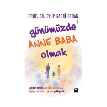 Günümüzde Anne Baba Olmak-Eyüp Sabri