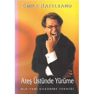 Ateş Üstünde Yürüme NLP Yeni Düşünme