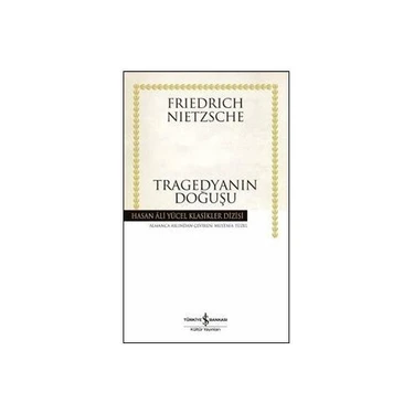Tragedyanın Doğuşu  - Friedrich Wilhelm