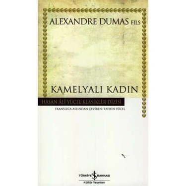 Kamelyalı Kadın - Alexandre Dumas Fils Ciltsiz Aşk