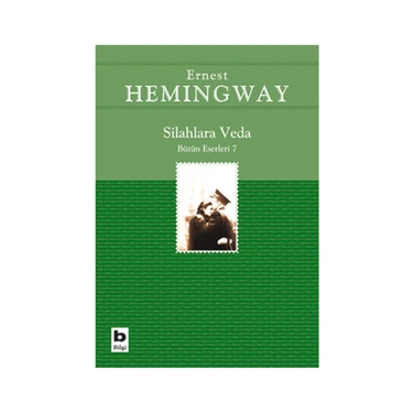 Silahlara Veda - Ernest Hemingway Romanı Savaş ve Aşk Temalı