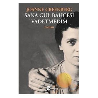 Metis Yayınları Metis Yayıncılık Ciltsiz Roman Sana Gül Bahçesi Vadetmedim Joanne