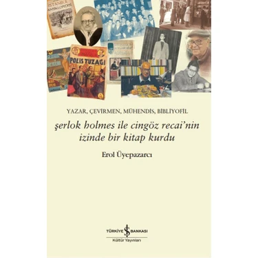 İş Bankası Kültür Yayınları Şerlok Holmes İle Cingöz Recai'nin İzinde Bir Kitap Kurdu - Erol