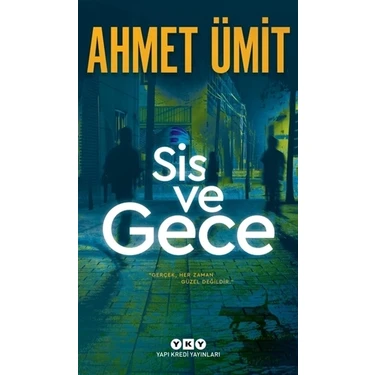 Sis ve Gece - Ahmet Ümit Ciltsiz Yalnızlaşma ve Suikast Temalı