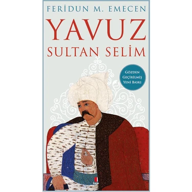 Yavuz Sultan Selim Feridun M. Emecen Türkçe Bilimsel