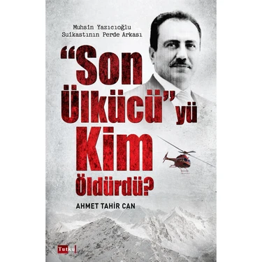 Son Ülkücü'yü Kim Öldürdü? - Ahmet Tahir