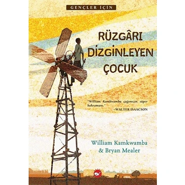 Beyaz Balina Yayınları Rüzgarı Dizginleyen Çocuk - William Kamkwamba & Bryan Mealer - 256 Sayfa