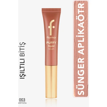 Flormar Puffy Liquid Nemlendirici Etkili & Parlak Bitişli Sünger Aplikatörlü Likit Allık (003 Rosy