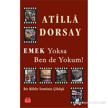 Emek Yoksa Ben De Yokum-Atillâ