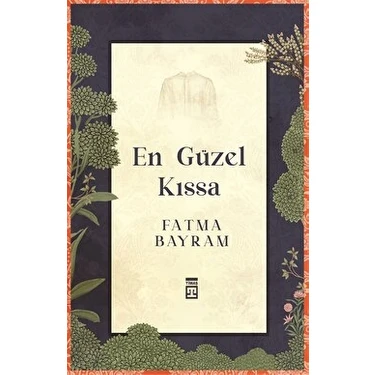 Timaş Yayınları En Güzel Kıssa Fatma Bayram 304 Sayfa Ciltsiz Kur'an