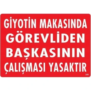 Uravas Store Giyotin Makasında Görevliden Başkasının Çalışması Yasaktır Uyarı Levhası 25X35
