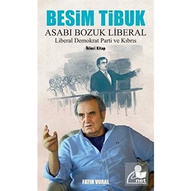 Besim Tibuk Asabı Bozuk Liberal & Liberal Demokrat Parti ve