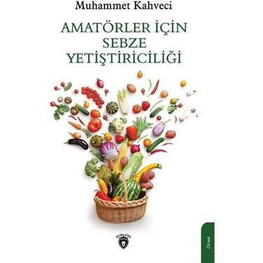 Amatörler Için Sebze Yetiştiriciliği - Muhammet