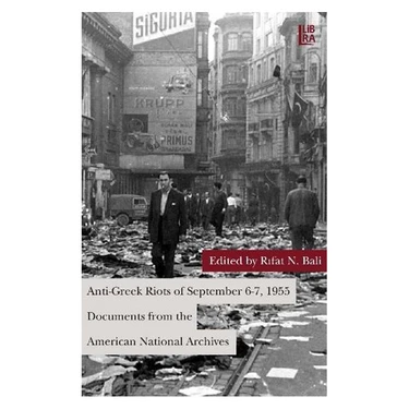 Libra Yayınları Anti Greek Riots Of September 6-7 (1955):  Documents From The American National