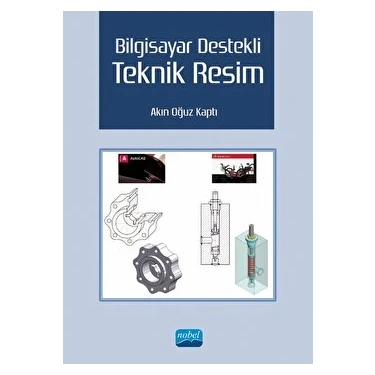 Nobel Akademik Yayıncılık Bilgisayar Destekli Teknik Resim Mesleki Hazırlık Kitabı 100